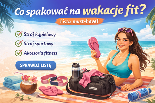 Co spakować na wakacje fit? Lista must-have (żeby było wygodnie i stylowo)