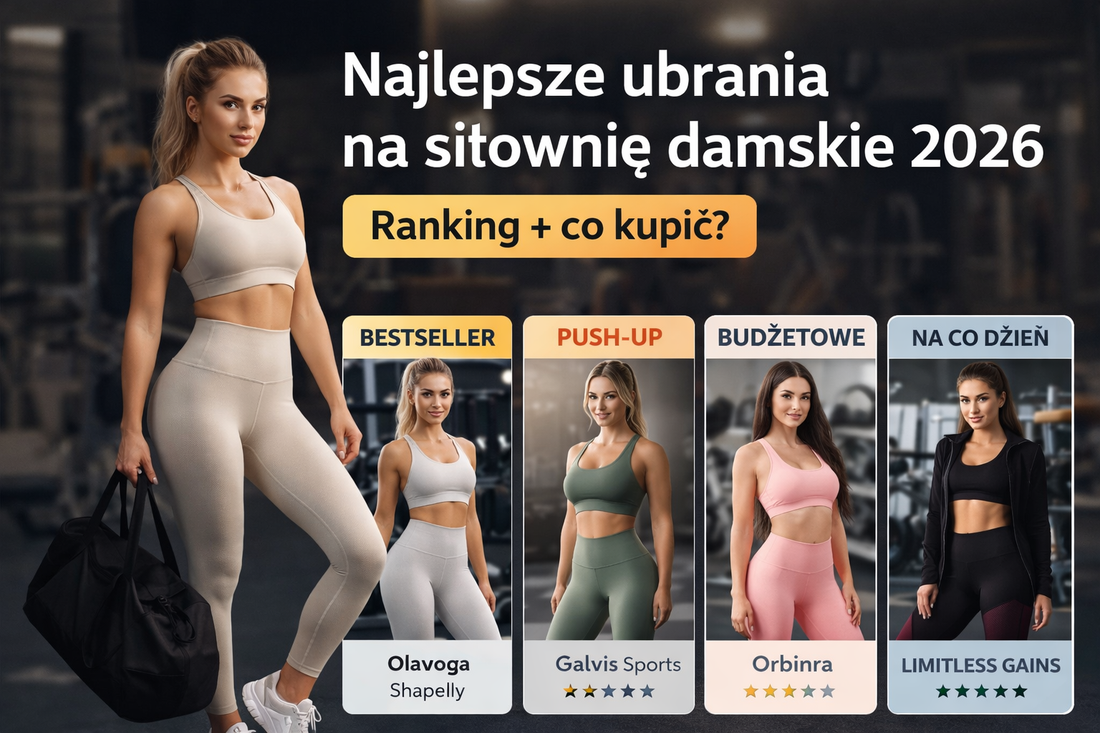 Najlepsze ubrania na siłownię damskie – co kupić, żeby wyglądać i czuć się świetnie? (Ranking 2026)