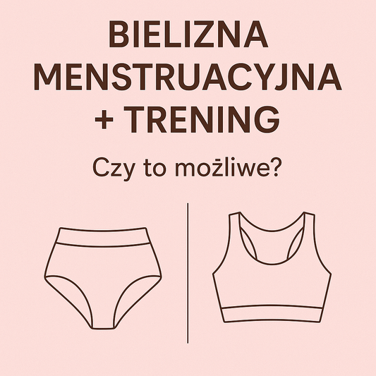 Bielizna menstruacyjna + trening - czy to możliwe? Fakty, zasady i praktyczne porady